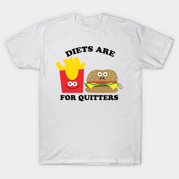 DIETS QUITTERS T-Shirt by toddgoldmanart